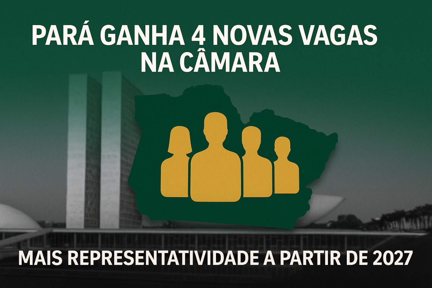 📢 Pará conquista 4 novas vagas na Câmara dos Deputados após decisão do STF