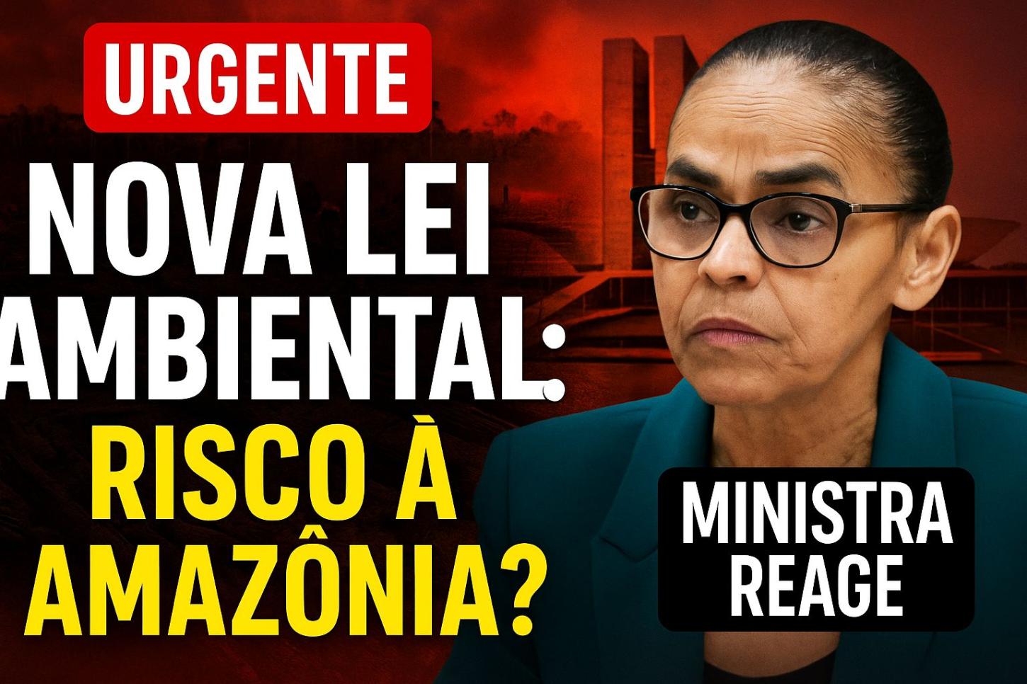 🚨 Nova Lei Ambiental Aprovada pelo Congresso Gera Alerta sobre Retrocessos na Proteção da Amazônia