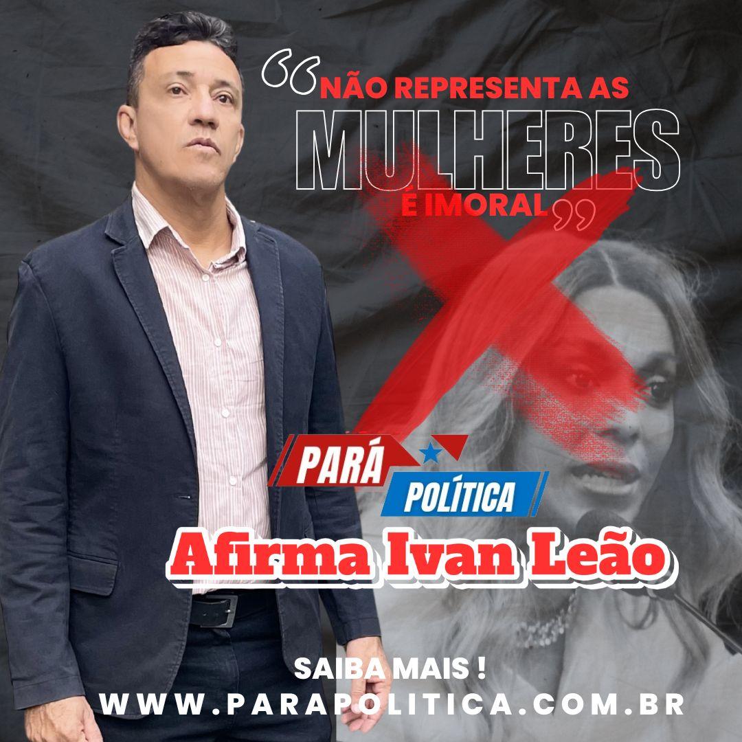 📰 “Quando uma mulher se levanta, ela não levanta sozinha”, diz Ivan Leão em defesa da força feminina