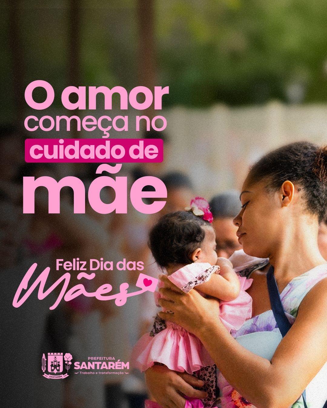 🌸 A vida começa nas mães: Santarém presta homenagem emocionante neste Dia das Mães 🌸