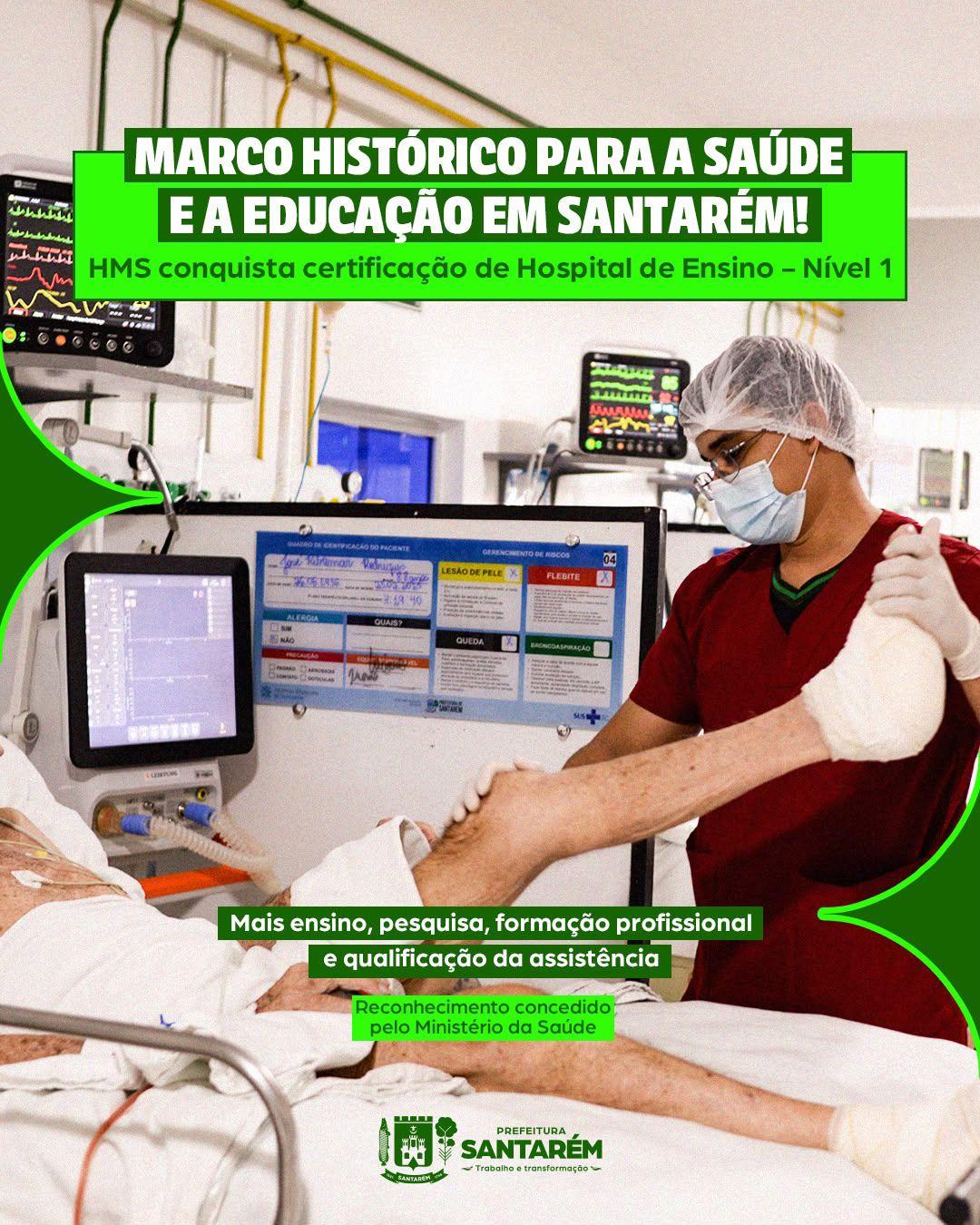 Hospital Municipal de Santarém conquista Certificação de Hospital de Ensino e fortalece a saúde pública na região